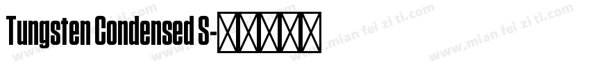 Tungsten Condensed S字体转换